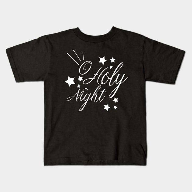 O Holy Night Kids T-Shirt by BeanstalkPrints